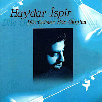 Haydar İspir&nbsp;Dile Gelmez Söz Gibiyim