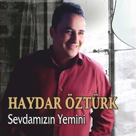 Haydar Öztürk&nbsp;Sevdamızın Yemini