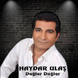 Haydar Ulaş&nbsp;Dağlar Dağlar