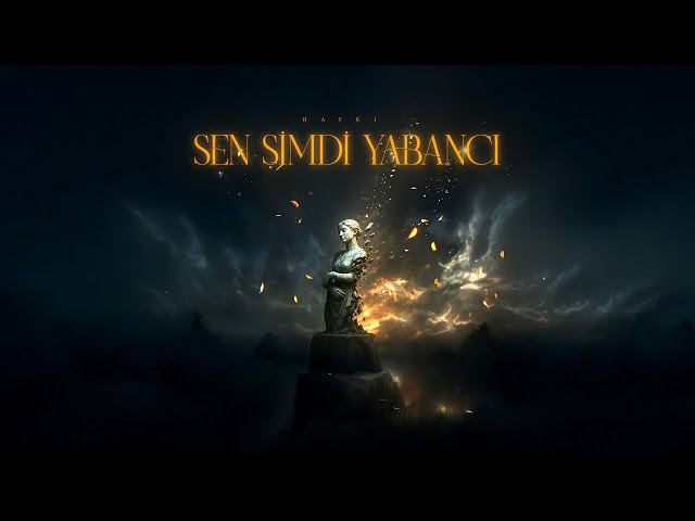 Hayki&nbsp;Sen Şimdi Yabancı