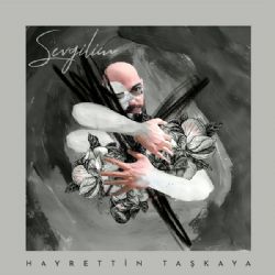 Hayrettin Taşkaya&nbsp;Sevgilim