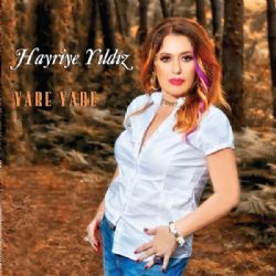 Hayriye Yıldız&nbsp;Yare Yare