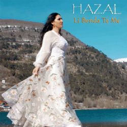 Hazal&nbsp;Li Benda Te Me
