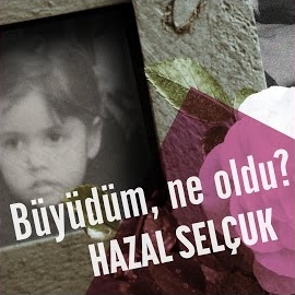 Hazal Selçuk&nbsp;Büyüdüm Ne Oldu
