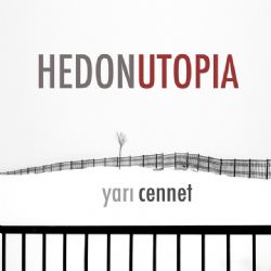Hedonutopia&nbsp;Yarı Cennet