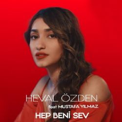 Heval Özden&nbsp;Hep Beni Sev