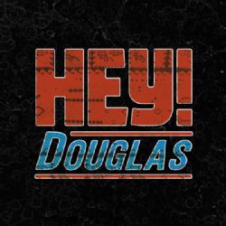 Hey Douglas&nbsp;Duruyor Dünya