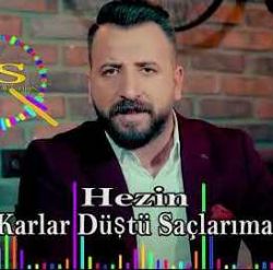 Hezin&nbsp;Karlar Düştü Saçlarıma