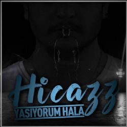 HicazZ&nbsp;Yaşıyorum Hala
