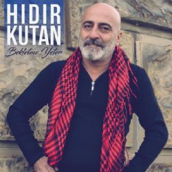 Hıdır Kutan&nbsp;Bekletme Yeter