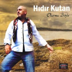 Hıdır Kutan&nbsp;Olurmu Böyle