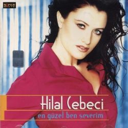 Hilal Cebeci&nbsp;En Güzel Ben Severim