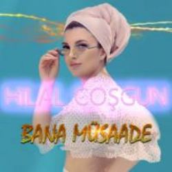 Hilal Coşgun&nbsp;Bana Müsaade