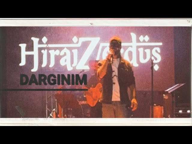 Hirai Zerdüş&nbsp;Dargınım