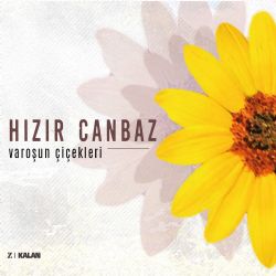 Hızır Canbaz&nbsp;Varoşun Çiçekleri