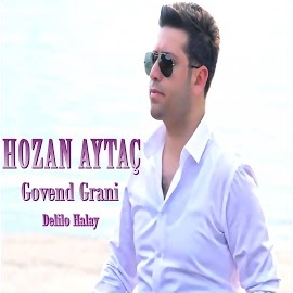 Hozan Aytaç&nbsp;Govend Grani Delilo Halay