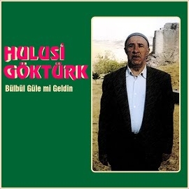 Hulusi Göktürk&nbsp;Bülbül Güle Mi Geldin