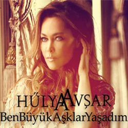 Hülya Avşar&nbsp;Ben Büyük Aşklar Yaşadım