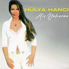 Hülya Hancı&nbsp;Hiç Yalvarma