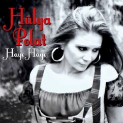 Hülya Polat&nbsp;Haye Haye