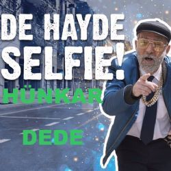 Hünkar Dede&nbsp;De Haydi Selfie