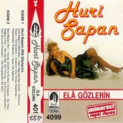 Huri Sapan&nbsp;Ela Gözlerin