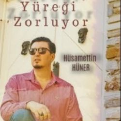 Hüsamettin Hüner&nbsp;Yüreği Zorluyor