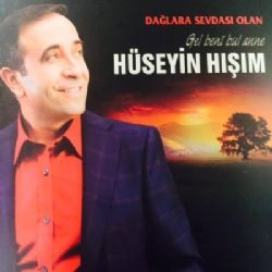 Hüseyin Hışım&nbsp;Dağlara Sevdası Olan