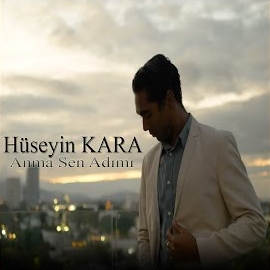 Hüseyin Kara&nbsp;Anma Sen Adımı