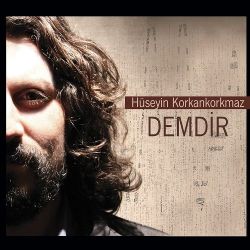 Hüseyin Korkankorkmaz&nbsp;Demdir