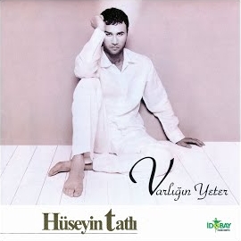 Hüseyin Tatlı&nbsp;Varlığın Yeter