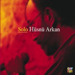Hüsnü Arkan&nbsp;Solo