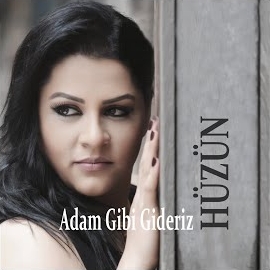 Hüzün&nbsp;Adam Gibi Gideriz
