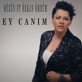 Hüzün&nbsp;Ey Canım