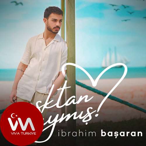 İbrahim Başaran&nbsp;Aşktan Mıymış