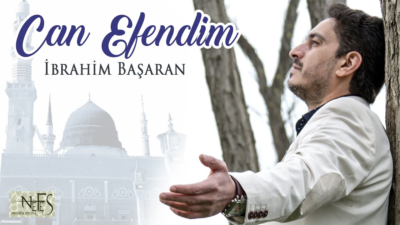 İbrahim Başaran&nbsp;Can Efendim