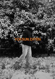İbrahim Başaran&nbsp;Yoksun Zaten