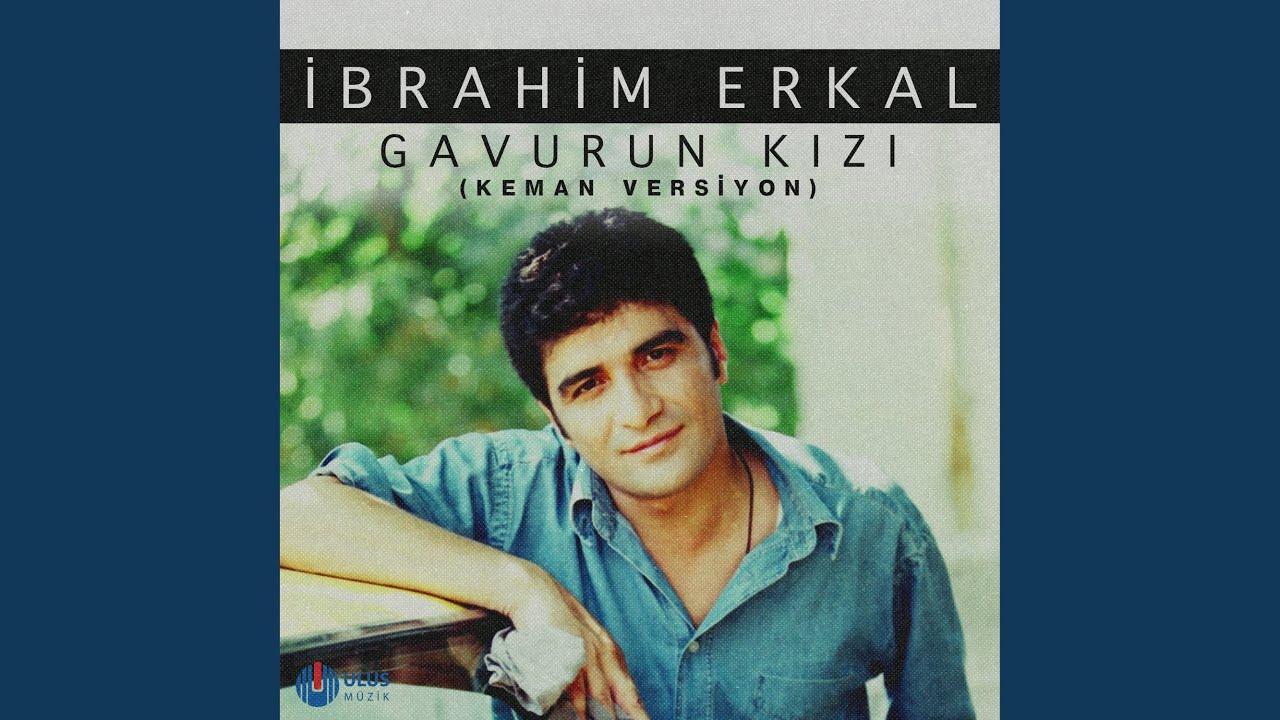 İbrahim Erkal&nbsp;Gavurun Kızı
