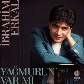 İbrahim Erkal&nbsp;Yağmurun Var Mı