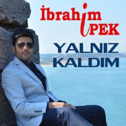 İbrahim İpek&nbsp;Yalnız Kaldım