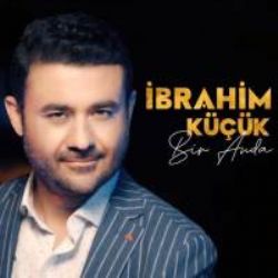 İbrahim Küçük&nbsp;Bir Anda