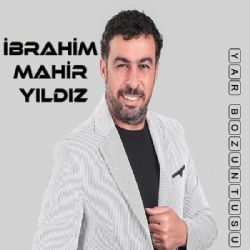 İbrahim Mahir Yıldız&nbsp;Yar Bozuntusu