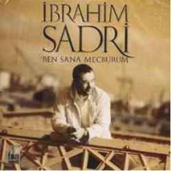 İbrahim Sadri&nbsp;Ben Sana Mecburum