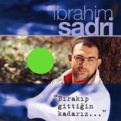 İbrahim Sadri&nbsp;Bırakıp Gittiğin Kadarız