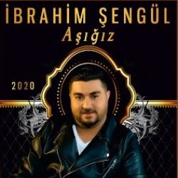 İbrahim Şengül&nbsp;Aşığız