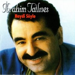 İbrahim Tatlıses&nbsp;Haydi Söyle