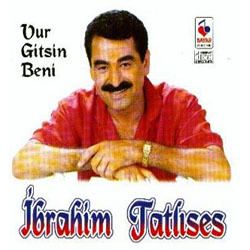 İbrahim Tatlıses&nbsp;Vur Gitsin Beni