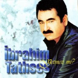 İbrahim Tatlıses&nbsp;Yetmez Mi