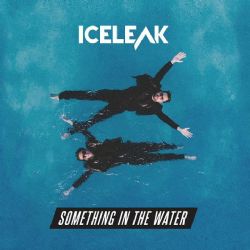Iceleak&nbsp;Something In The Water