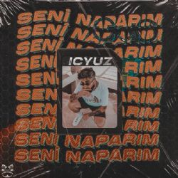 İçyüz&nbsp;Seni Naparım